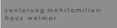 sanierung  mehrfamilien- haus   weimar