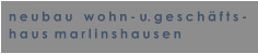 neubau   wohn- u.gesch�fts- haus marlinshausen