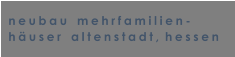 neubau   mehrfamilien- h�user   altenstadt, hessen