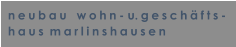 neubau   wohn- u.gesch�fts- haus marlinshausen