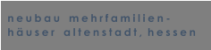 neubau   mehrfamilien- h�user   altenstadt, hessen